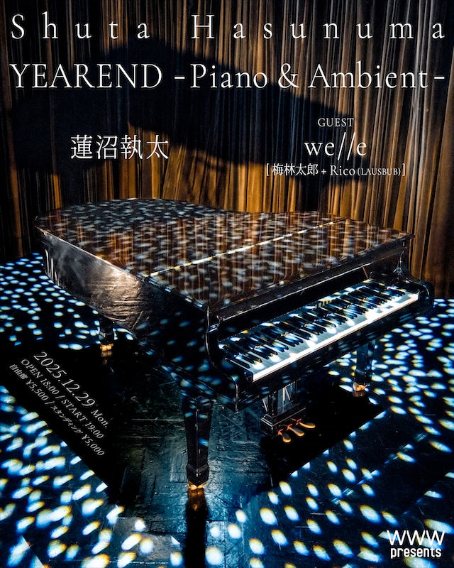 WWW presents Shuta Hasunuma YEAREND -Piano &amp; Ambient-