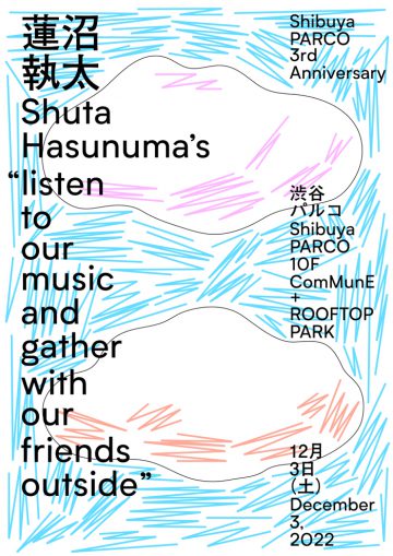 Shuta Hasunuma's “listen to our music and gather with our friends outside”