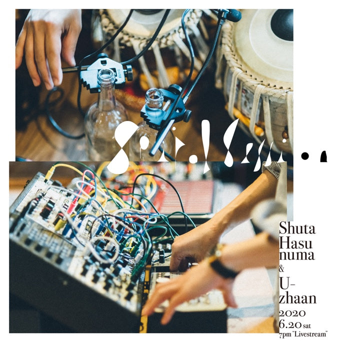 Shuta Hasunuma &amp; U-zhaan “Livestream | Spiral Session”
